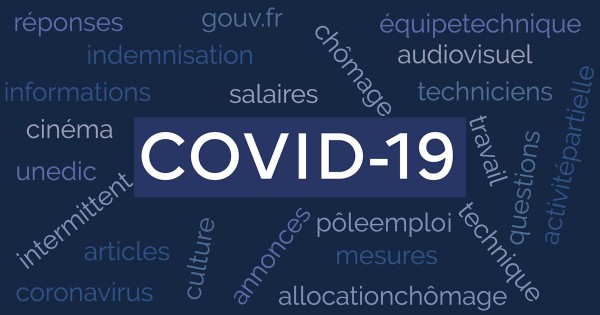 COVID19, cinéma, audiovisuel, annulations de tournages, activité partielle, indemnisation, allocation chômage... les dernières informations concernant les intermittents